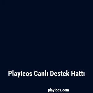 Playicos Canlı Destek Hattı