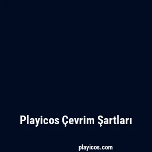 Playicos Çevrim Şartları