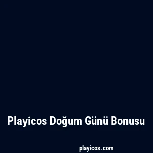 Playicos Doğum Günü Bonusu