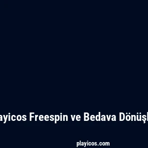 Playicos Freespin ve Bedava Dönüşler