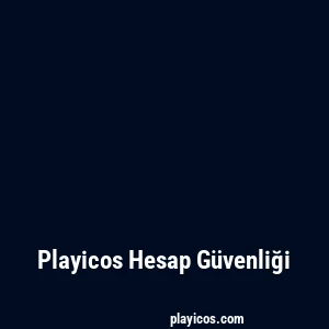 Playicos Hesap Güvenliği