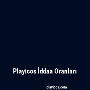 Playicos İddaa Oranları