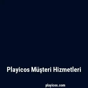 Playicos Müşteri Hizmetleri